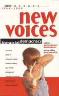 New Voices for Social Democracy: Labor Essays 1999-2000