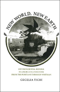 New World, New Earth: Environmental Reform in American Literature from the Puritans Through Whitman
