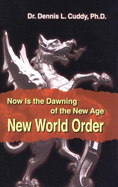 New World Order: Now is the Dawning of the New Age