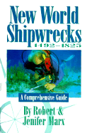 New World Shipwrecks, 1492-1825: A Comprehensive Guide