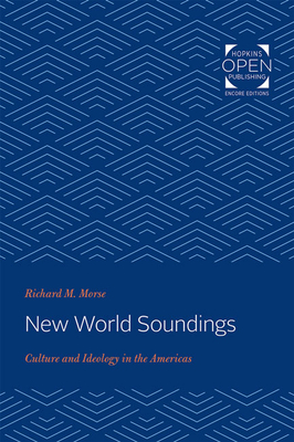 New World Soundings: Culture and Ideology in the Americas - Morse, Richard M