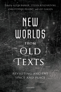 New Worlds from Old Texts: Revisiting Ancient Space and Place