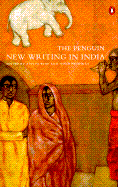 New Writing in India, the Penguin - Behl, Aditya (Editor), and Nicholls, David (Editor)