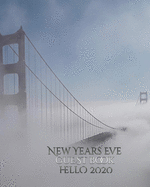 New Years Eve San Francisco golden gate bridge hello 2020 blank Guest Book: New Years Eve San Francisco golden gate bridge Hello 2020 guest book