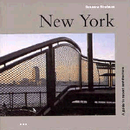 New York: A Guide to Recent Architecture - Neville, Tom (Editor), and Sirefman, Susanna (Editor), and Moberly, Jonathan (Editor)