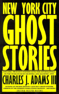 New York City Ghost Stories - Adams, Charles J, III