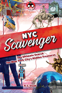 New York City Scavenger: The Ultimate Search for New York City's Hidden Treasures