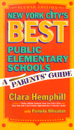 New York City's Best Public Elementary Schools: A Parents' Guide - Hemphill, Clara, and Wheaton, Pamela