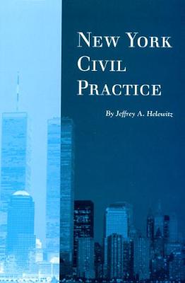 New York Civil Practice - Helewitz, Jeffrey A, J.D.