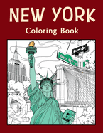 New York Coloring Book: Adult Coloring Pages, Painting on USA States Landmarks and Iconic, Funny Stress Relief Pictures, Gifts for Tourist