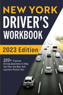 New York Driver's Workbook: 320+ Practice Driving Questions to Help You Pass the New York Learner's Permit Test