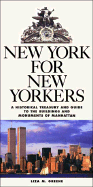 New York for New Yorkers: A Historical Treasury and Guide to the Buildings and Monuments of Manhattan