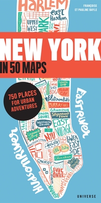 New York in 50 Maps: 750 Places for Urban Adventures - Walter, Gaspard (Editor)