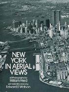 New York in Aerial Views - Fried, William, and Watson, Edward B