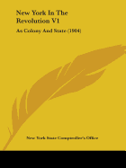 New York in the Revolution V1: As Colony and State (1904)