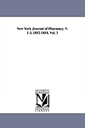 New York Journal of Pharmacy. V. 1-3, 1852-1854. Vol. 3