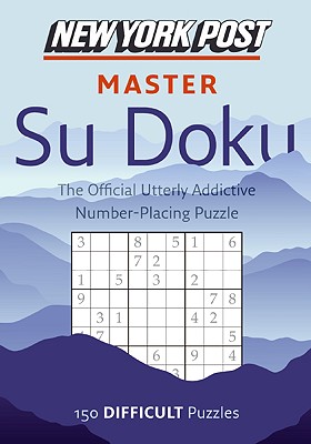 New York Post Master Su Doku: 150 Difficult Puzzles - None