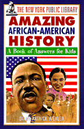 New York Public Library Amazing African American History: A Book of Answers - Wexler, Diane Patrick, and Patrick, Diane