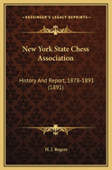 New York State Chess Association: History and Report, 1878-1891 (1891)