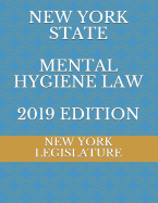 New York State Mental Hygiene Law 2019 Edition