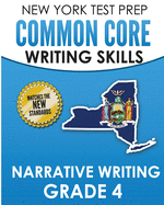 NEW YORK TEST PREP Common Core Writing SKills Narrative Writing Grade 4: Covers the Next Generation ELA Standards