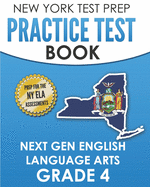NEW YORK TEST PREP Practice Test Book Next Gen English Language Arts Grade 4: Preparation for the New York State ELA Assessments