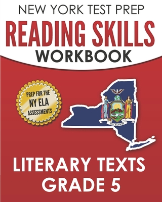 NEW YORK TEST PREP Reading Skills Workbook Literary Texts Grade 5: Preparation for the New York State English Language Arts Tests - Hawas, N