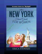 New York: The Complete Insiders Guide for Women Traveling to New York:: Travel Manhattan America Guidebook. America Manhattan General Short Reads Travel