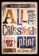 New York Times All the Crosswords That Are Fit to Print