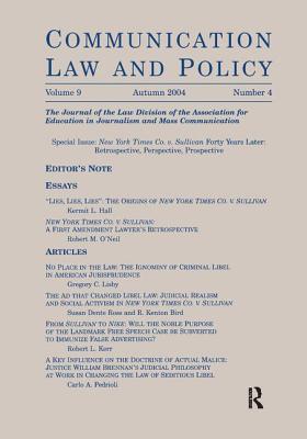 New York Times Co. v. Sullivan Forty Years Later: Retrospective, Perspective, Prospective:a Special Issue of communication Law and Policy - Hopkins, W. Wat (Editor)