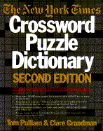 New York Times Crossword Puzzle Dictionary (2nd Ed) - Grundman, Clare, and Pulliam, Tom