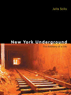 New York Underground: The Anatomy of a City