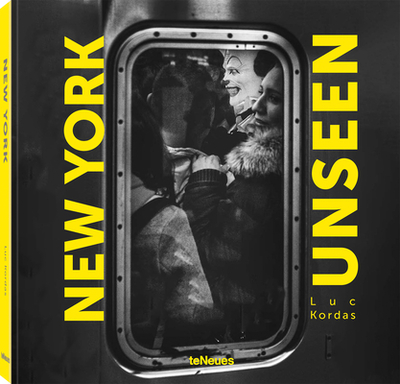 New York Unseen - Kordas, Luc