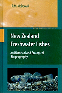 New Zealand Freshwater Fishes: An Historical and Ecological Biogeography