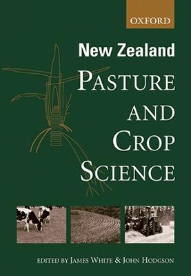 New Zealand Pasture and Crop Science - White, James (Editor), and Hodgson, John (Editor)