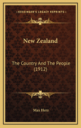 New Zealand: The Country and the People (1912)