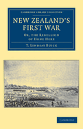 New Zealand's First War: Or, the Rebellion of Hone Heke