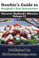 Newbie's Guide to Bangkok's Best Restaurants: Discover Thailand's Miracles Volume 21