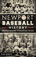 Newport Baseball History: America's Pastime in the City by the Sea