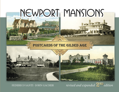 Newport Mansions: Postcards of the Gilded Age - Santi, Federico, and Gacher, John