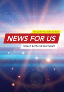News for US: Citizen-Centered Journalism