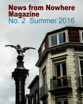 News From Nowhere Magazine: Issue 2: Summer 2016 - Burnett, Alan