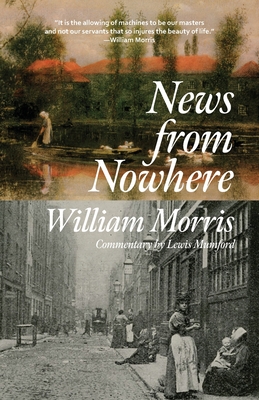 News from Nowhere (Warbler Classics Annotated Edition) - Morris, William, and Mumford, Lewis (Commentaries by)