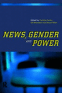 News, Gender and Power - Branston, Gill (Editor), and Allan, Stuart (Editor), and Carter, Cynthia (Editor)