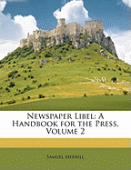 Newspaper Libel: A Handbook for the Press, Volume 2