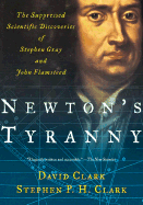 Newton's Tyranny: The Suppressed Scientific Discoveries of Stephen Gray and John Flamsteed