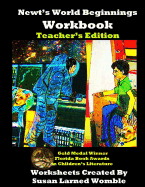 Newt's World: Beginnings Workbook Teacher's Edition - Womble, Susan Larned