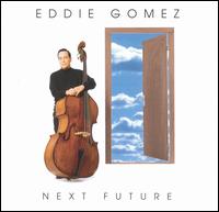 Next Future - Eddie Gomez