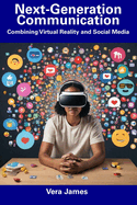 Next-Generation Communication: Combining Virtual Reality and Social Media