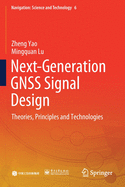 Next-Generation Gnss Signal Design: Theories, Principles and Technologies